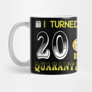 I Turned 20 in quarantine Funny face mask Toilet paper Mug